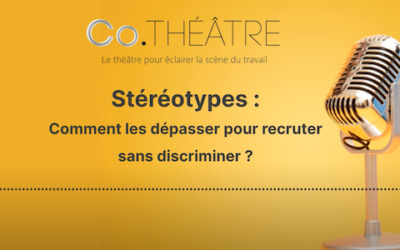Podcast | Stéréotypes : comment les dépasser pour recruter sans discriminer ?