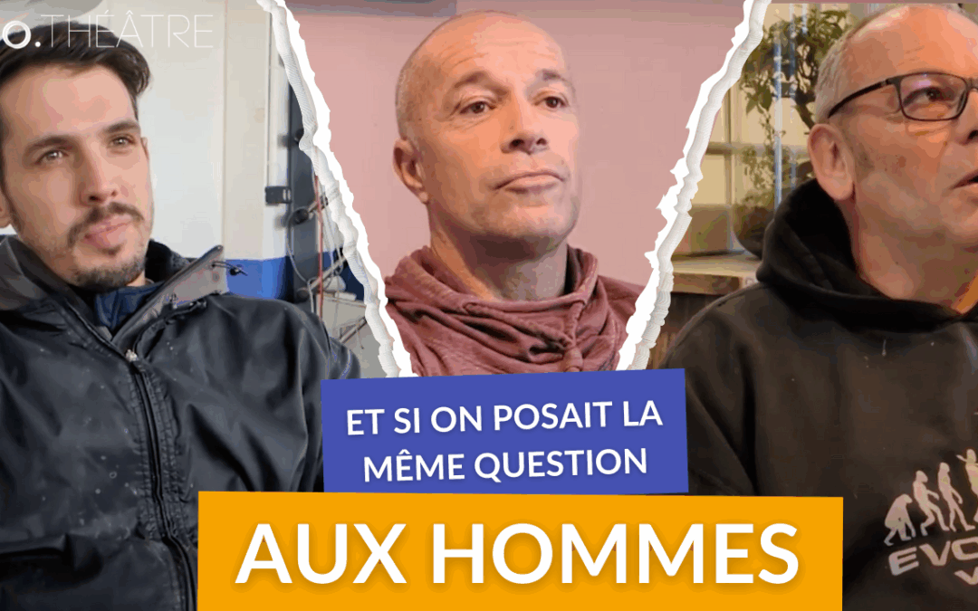 Et si on posait les mêmes questions aux hommes ?